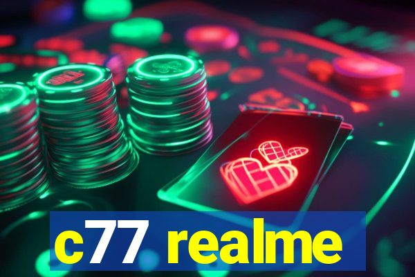c77 realme